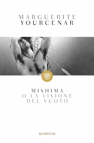 Mishima o la visione del vuoto (Tascabili narrativa) von Bompiani