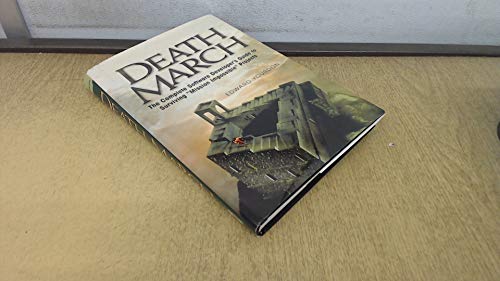 Death March: The Complete Software Developer's Guide to Surviving "Mission Impossible" Projects (Yourdon Computing Series)