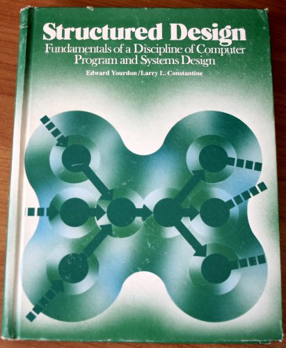 Structured Design: Fundamentals of a Discipline of Computer Program and Systems Design