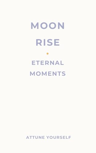 Moonrise: Eternal Moments