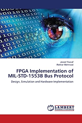 FPGA Implementation of MIL-STD-1553B Bus Protocol: Design, Simulation and Hardware Implementation von LAP Lambert Academic Publishing