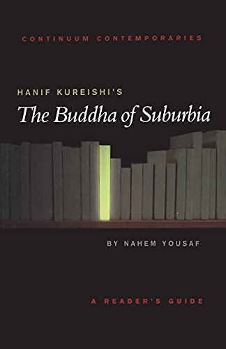 Hanif Kureishi's The Buddha of Suburbia: A Reader's Guide (Continuum Contemporaries)