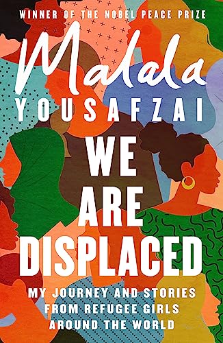 We Are Displaced: My Journey and Stories from Refugee Girls Around the World - From Nobel Peace Prize Winner Malala Yousafzai von Orion Publishing Group