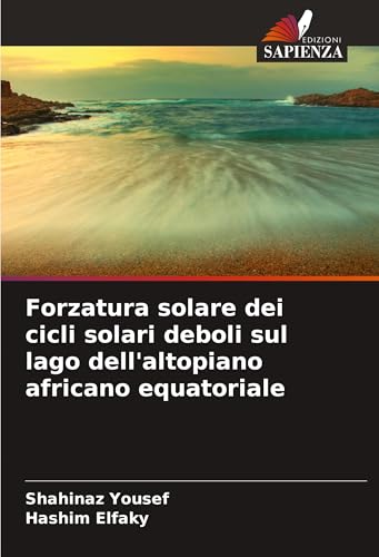Forzatura solare dei cicli solari deboli sul lago dell'altopiano africano equatoriale von Edizioni Sapienza