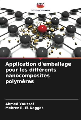 Application d'emballage pour les différents nanocomposites polymères von Editions Notre Savoir