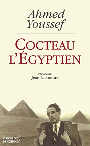 Cocteau l'égyptien: La tentation orientale de Jean Cocteau