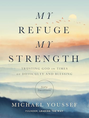 My Refuge, My Strength: Trusting God in Times of Difficulty and Blessing von Harvest House Publishers,U.S.