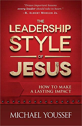 The Leadership Style of Jesus: How to Make a Lasting Impact von Harvest House Publishers