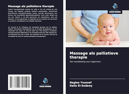 Massage als palliatieve therapie: Een handleiding voor beginners von Uitgeverij Onze Kennis