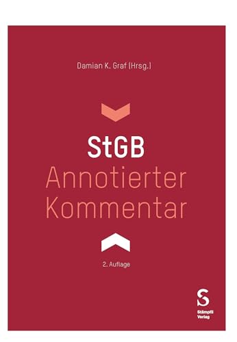 Annotierter Kommentar StGB Annotierter Kommentar StGB von Stämpfli Verlag