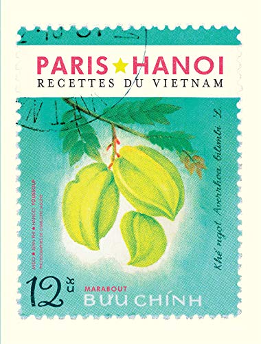Les recettes culte - Hanoï: Recettes traditionnelles & familiales vietnamiennes