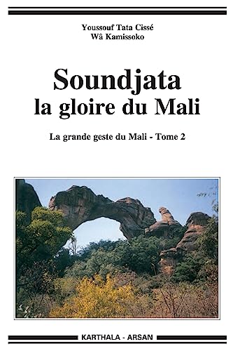 Soundjata la gloire du Mali. La grande geste du Mali - Tome 2: Tome 2, Soundjata la gloire du mali