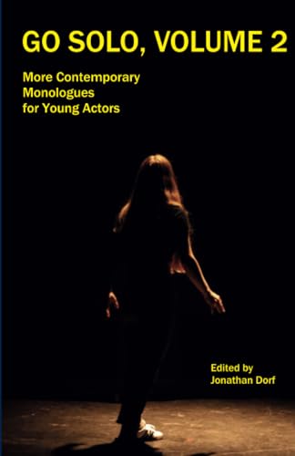 Go Solo, Volume 2: More Contemporary Monologues for Young Actors von YouthPLAYS