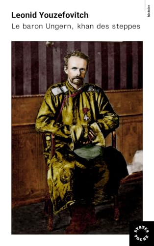 Le Baron Ungern, khan des steppes Le Baron Ungern, khan des steppes von DES SYRTES