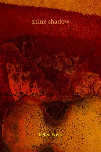 Shine Shadow: Poetry of Peter Yovu von Red Moon Press