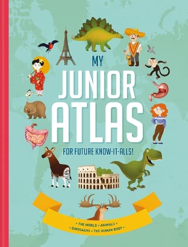 My Junior Atlas: For Future Know-It-Alls