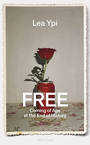 Free: Coming of Age at the End of History von Allen Lane