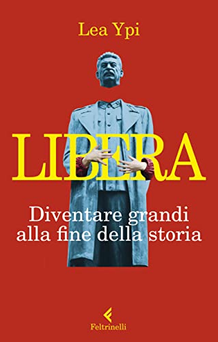 Libera. Diventare grandi alla fine della storia (Varia) von Feltrinelli