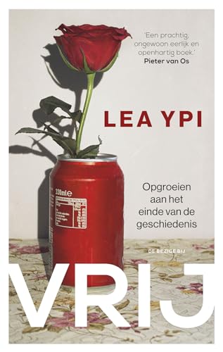 Vrij: opgroeien aan het einde van de geschiedenis von De Bezige Bij