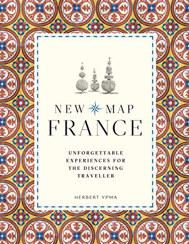 New Map France: Unforgettable Experiences for the Discerning Traveler von Thames & Hudson