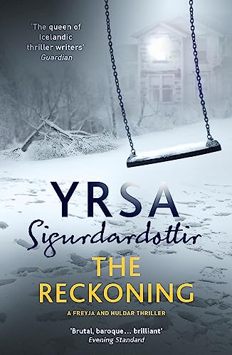 The Reckoning: A Completely Chilling Thriller, from the Queen of Icelandic Noir (Freyja and Huldar)