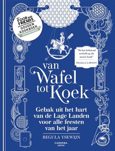 Van wafel tot koek: Gebak uit het hart van de Lage Landen voor alle feesten van het jaar Van wafel tot koek: Gebak uit het hart van de Lage Landen voor alle feesten van het jaar von Carrera