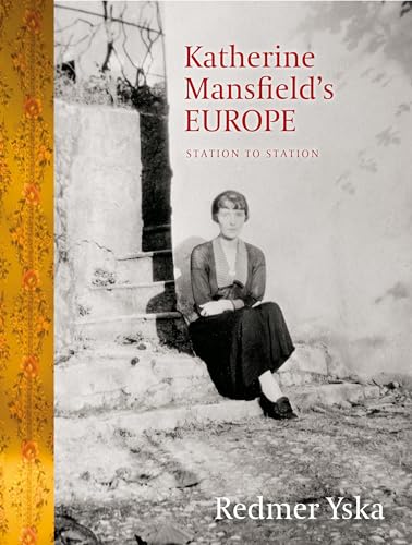 Katherine Mansfield’s Europe: Station to Station von Otago University Press