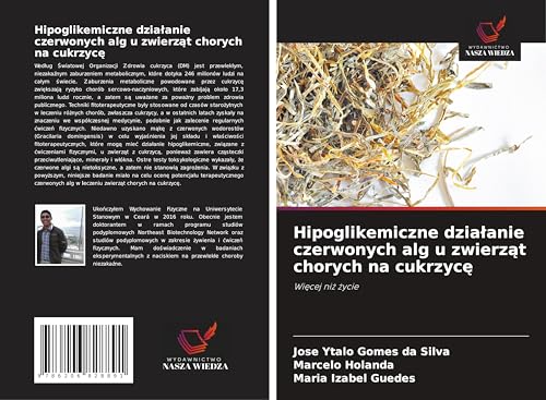 Hipoglikemiczne dzia¿anie czerwonych alg u zwierz¿t chorych na cukrzyc¿: Wi¿cej ni¿ ¿ycie von Wydawnictwo Nasza Wiedza