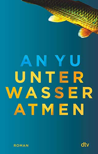 Unter Wasser atmen: Roman von dtv Verlagsgesellschaft