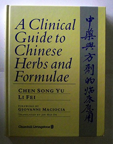 A Clinical Guide to Chinese Herbs and Formulae von Churchill Livingstone