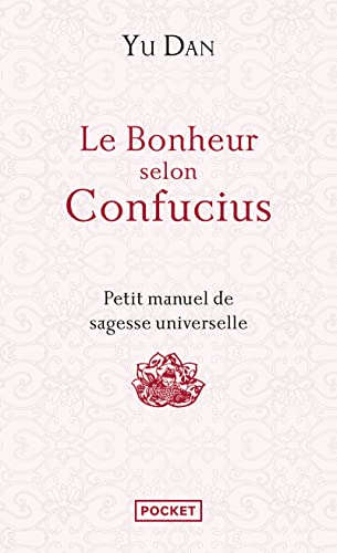 Le bonheur selon Confucius: Petit manuel de Sagesse Universelle von Pocket