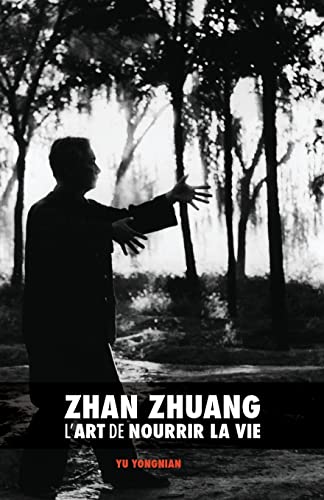 Zhan Zhuang : l'Art de Nourrir la Vie von Createspace Independent Publishing Platform