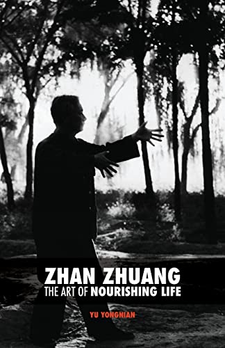 Zhan Zhuang: The Art of Nourishing Life von Createspace Independent Publishing Platform