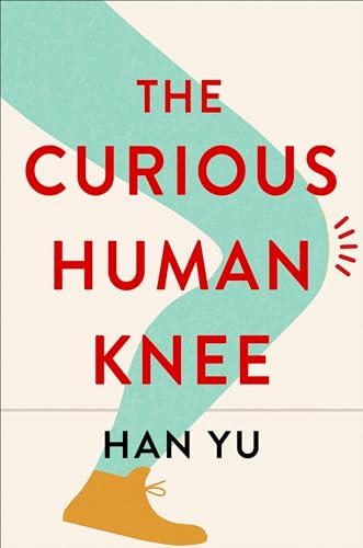 The Curious Human Knee von Columbia University Press