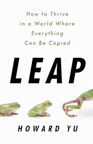 Leap: How to Thrive in a World Where Everything Can Be Copied von PublicAffairs