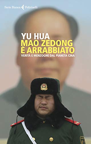 Mao Zedong è arrabbiato. Verità e menzogne dal pianeta Cina (Serie bianca)