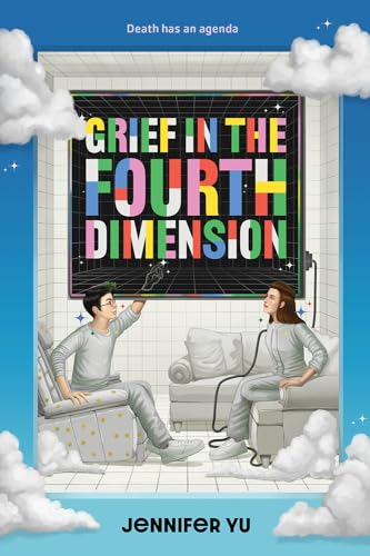 Grief in the Fourth Dimension: A Novel von Abrams & Chronicle Books