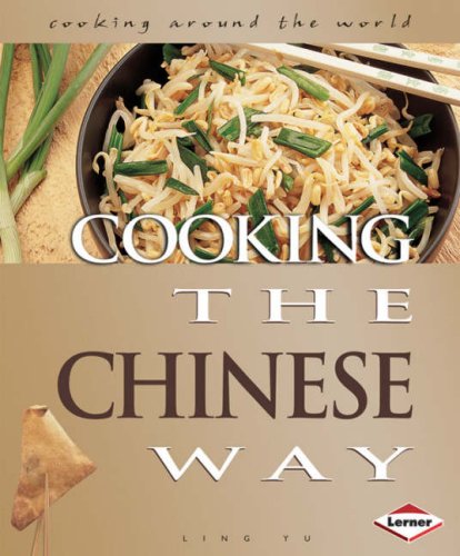 Cooking the Chinese Way (Cooking Around the World S.) von Lerner Publishing Group