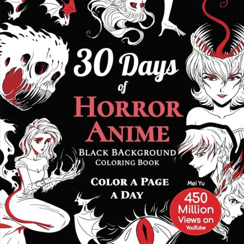 30 Days of Horror Anime Black Background Coloring Book: Color a Page a Day (30 Days of Coloring) 30 Days of Horror Anime Black Background Coloring Book: Color a Page a Day (30 Days of Coloring) von Mei Yu Art Inc.