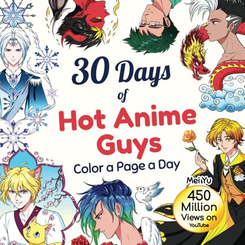 30 Days of Hot Anime Guys: Color a Page a Day (30 Days of Coloring) 30 Days of Hot Anime Guys: Color a Page a Day (30 Days of Coloring) von Mei Yu Art Inc.