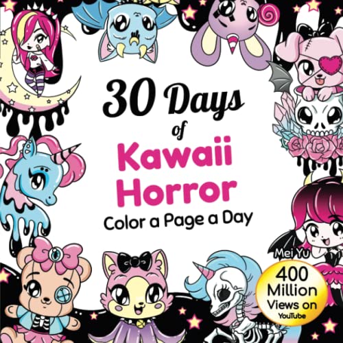 30 Days of Kawaii Horror: Color a Page a Day: Daily Coloring Book: Creepy Cute Pastel Goth Relaxing Coloring Pages of Scary Chibis + Cute Horror 30 Days of Kawaii Horror: Color a Page a Day: Daily Coloring Book: Creepy Cute Pastel Goth Relaxing Coloring Pages of Scary Chibis + Cute Horror