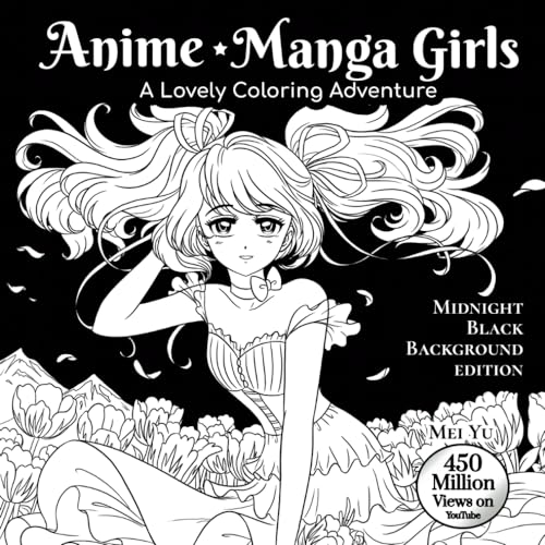 Anime Manga Girls: A Lovely Coloring Adventure: Midnight Black Background Edition Anime Manga Girls: A Lovely Coloring Adventure: Midnight Black Background Edition