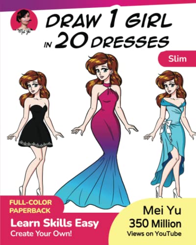 Draw 1 Girl in 20 Dresses - Slim: Learn how to draw dresses for anime and manga girl characters & fashion clothing design (Draw 1 in 20, Band 19)