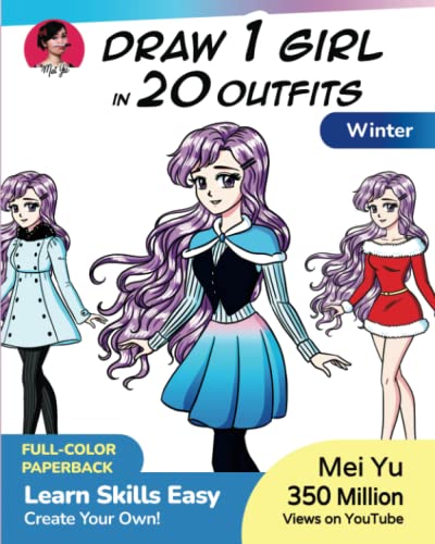 Draw 1 Girl in 20 Outfits - Winter: Learn how to draw Christmas and winter dresses and clothes for anime and manga girl characters (Draw 1 in 20, Band 13)