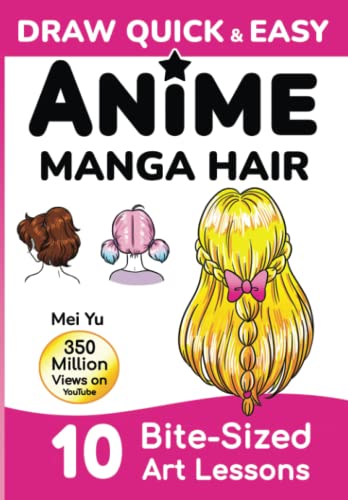 Draw Quick & Easy Anime Manga Hair: How to Draw Hair Step by Step: Anime Manga Art Lessons for Kids, Teens, Beginners - Easy Drawing Book Draw Quick & Easy Anime Manga Hair: How to Draw Hair Step by Step: Anime Manga Art Lessons for Kids, Teens, Beginners - Easy Drawing Book von Mei Yu Art Inc.