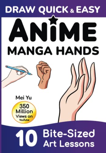 Draw Quick & Easy Anime Manga Hands: How to Draw Anime Manga Hands Step by Step Art Lessons for Kids, Teens, Beginners - Easy Drawing Book Draw Quick & Easy Anime Manga Hands: How to Draw Anime Manga Hands Step by Step Art Lessons for Kids, Teens, Beginners - Easy Drawing Book von Mei Yu Art Inc.