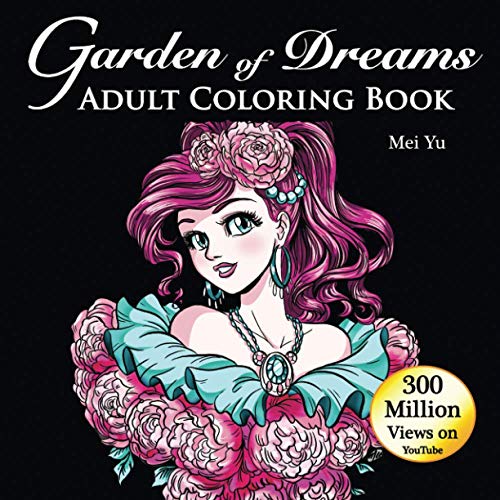 Garden of Dreams: Adult Coloring Book: Fun, Easy, Relaxing Coloring Pages with Stress-Relieving Designs of Beautiful Anime Girls, Animals, Mermaids, & ... (Mei Yu's Inspiring Coloring Books, Band 1) von Mei Yu