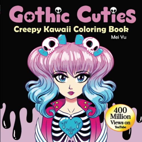 Gothic Cuties: Creepy Kawaii Coloring Book: Cute and Creepy Adult Coloring Book with Adorable Anime Manga Girls, Goth Characters, Spooky Kawaii ... (Mei Yu's Inspiring Coloring Books, Band 3) Gothic Cuties: Creepy Kawaii Coloring Book: Cute and Creepy Adult Coloring Book with Adorable Anime Manga Girls, Goth Characters, Spooky Kawaii ... (Mei Yu's Inspiring Coloring Books, Band 3)
