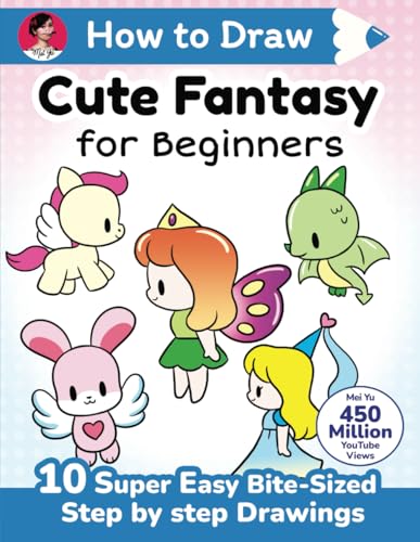 How to Draw Cute Fantasy for Beginners: 10 Super Easy Bite-Sized Step by Step Drawings (How to Draw Cute Anything for Beginners, Band 12) von Mei Yu Art Inc.