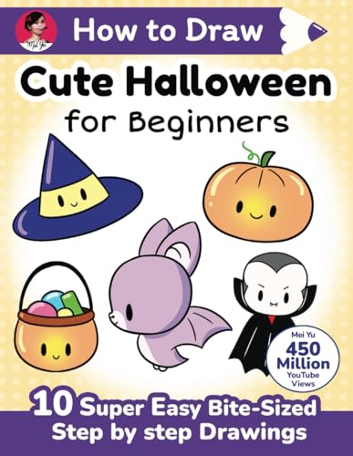 How to Draw Cute Halloween for Beginners: 10 super easy bite-sized step-by-step drawing art lessons - learn how to draw kawaii cute Halloween cartoons ... to Draw Cute Anything for Beginners, Band 8)